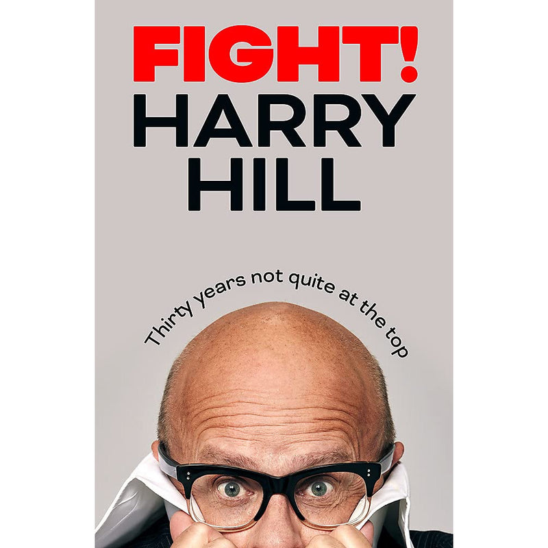 Book cover image of "Fight!: Thirty Years Not Quite at the Top" by Harry Hill, published by Hodder Studio.