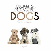 Learn to Crochet Love to Crochet, Mindful Crochet, Edward's Menagerie, Dogs 4 Books Collection Set - The Book Bundle