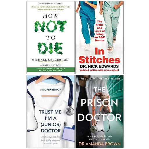 How Not To Die, In Stitches, Trust Me I'm a Junior Doctor, The Prison Doctor 4 Books Collection Set - The Book Bundle