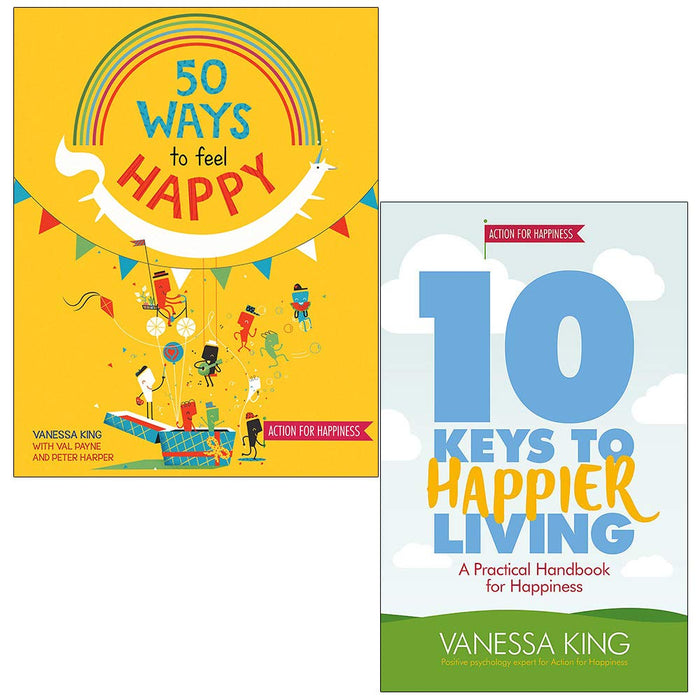 50 Ways to Feel Happy: Fun activities and ideas to build your happiness skills & 10 Keys to Happier Living By Vanessa King 2 Books Collection Set - The Book Bundle