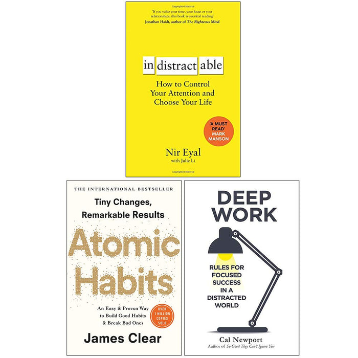 Indistractable How to Control Your Attention and Choose Your Life, Atomic Habits, Deep Work 3 Books Collection Set - The Book Bundle