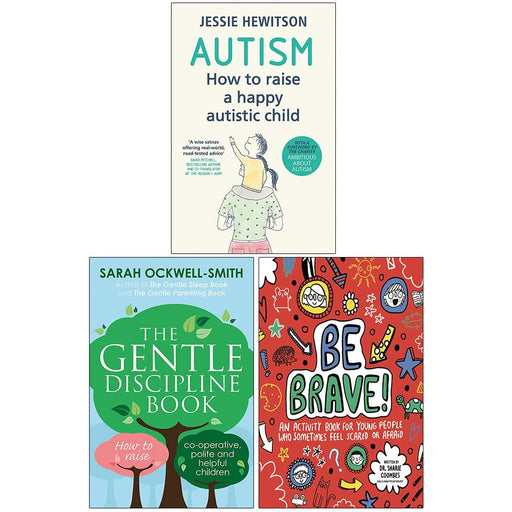 Autism How to raise a happy autistic child, The Gentle Discipline Book, Be Brave Mindful Kids 3 Books Collection Set - The Book Bundle