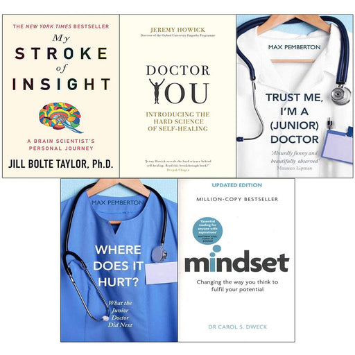My stroke of insight, doctor you, trust me i'm a (junior) doctor, where does it hurt and mindset 5 books collection set - The Book Bundle