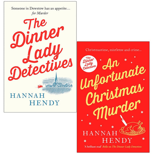 Hannah Hendy The Dinner Lady Detectives Collection 2 Books Set (The Dinner Lady Detectives, An Unfortunate Christmas Murder) - The Book Bundle