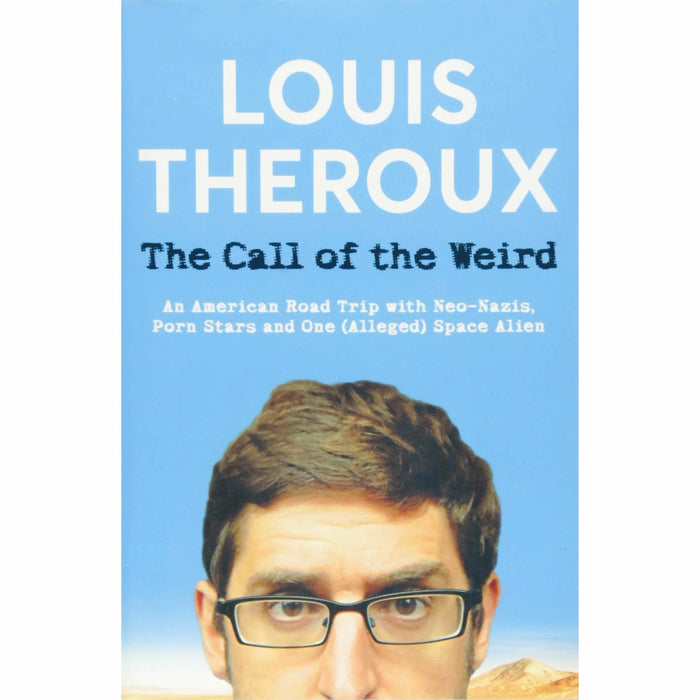 The Call of the Weird: An American Road Trip with Neo-Nazis, Porn Stars and One (Alleged) Space Alien - The Book Bundle