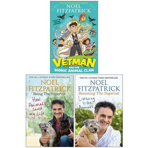 Noel Fitzpatrick Collection 3 Books Set (Vetman and his Bionic Animal Clan [Hardcover], How Animals Saved My Life, Listening to the Animals) - The Book Bundle
