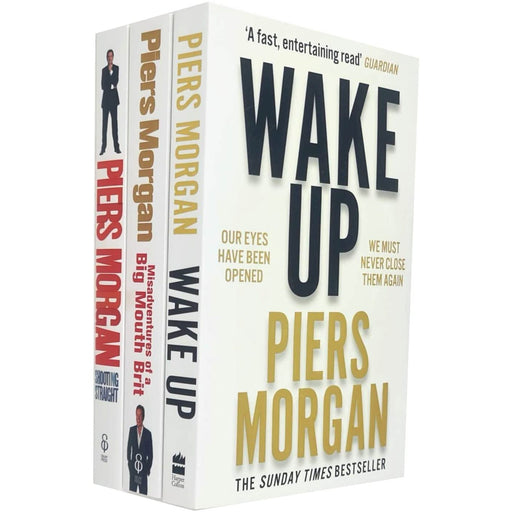 Piers Morgan Collection 3 Books Set (Wake Up [Hardcover], Shooting Straight - The Book Bundle