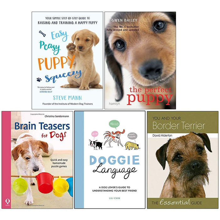 Easy Peasy Puppy Squeezy, The Perfect Puppy, Brain Teasers for Dogs,  Doggie Language, You and Your Border Terrier 5 Books Collection Set - The Book Bundle