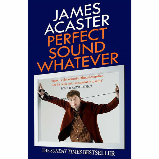 Perfect Sound Whatever: THE SUNDAY TIMES BESTSELLER by James Acaster - The Book Bundle