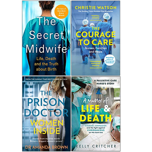 The Secret Midwife, The Courage to Care, The Prison Doctor, A Matter of Life and Deat 4 Books Collection Set - The Book Bundle