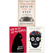Caitlin Doughty Collection 3 Books Set (Smoke Gets in Your Eyes, Will My Cat Eat My Eyeballs, From Here to Eternity) - The Book Bundle