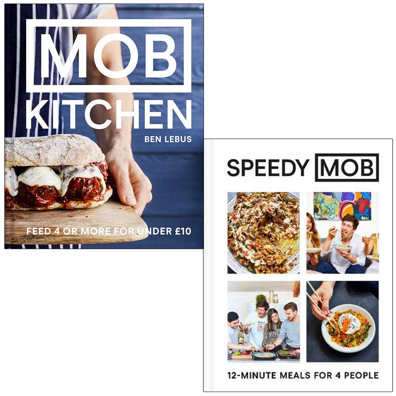 Mob Kitchen Feed 4 or more for under 10 pounds & Speedy MOB 12-minute meals for 4 people By Ben Lebus 2 Books Collection Set - The Book Bundle