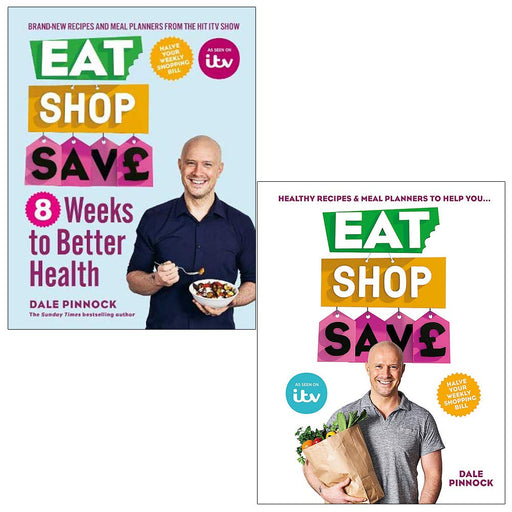 Eat Shop Save 2 Books Collection By Dale Pinnock (8 Weeks to Better Health, Eat Shop Save) - The Book Bundle