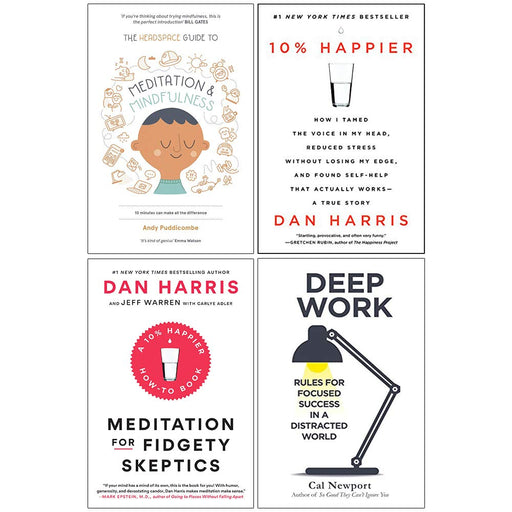 Meditation and Mindfulness, 10% Happier, Meditation For Fidgety Skeptics, Deep Work 4 Books Collection Set - The Book Bundle
