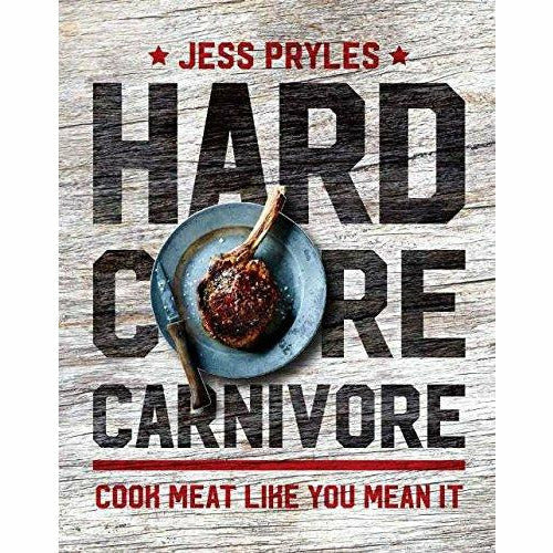 Hardcore carnivore: cook meat like you mean it - The Book Bundle