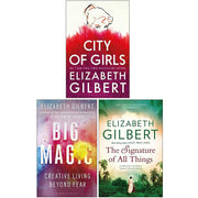 Elizabeth Gilbert Collection 3 Books Set (City of Girls [Hardcover], Big Magic, The Signature of All Things) - The Book Bundle