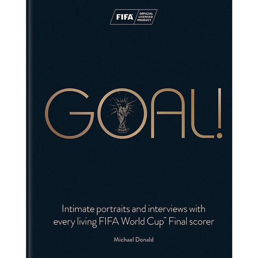 Goal!: Intimate portraits and interviews with every living FIFA World CupTM Final scorer - The Book Bundle