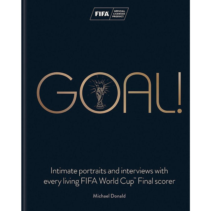 Goal!: Intimate portraits and interviews with every living FIFA World CupTM Final scorer - The Book Bundle
