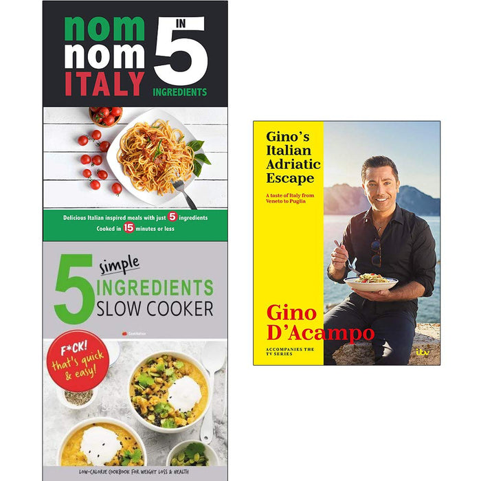 Ginos Italian Adriatic Escape [Hardcover], Nom Nom Italy In 5 Ingredients, 5 Simple Ingredients Slow Cooker 3 Books Collection Set - The Book Bundle