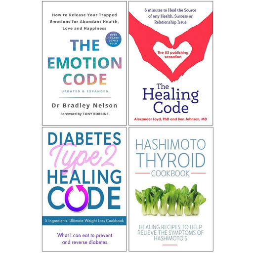 The Emotion Code, The Healing Code, Diabetes Type 2 Healing Code, Hashimoto Thyroid Cookbook 4 Books Collection Set - The Book Bundle