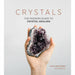 Crystals: The Modern Guide to Crystal Healing - The Book Bundle