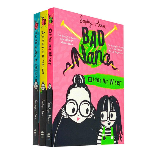 Bad Nana 3 Books Set Collection by Sophy Henn, Older Not Wiser, All the Fun of the Fair , Thats Not Snow Business - The Book Bundle