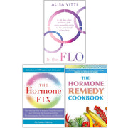 In the Flo,The Hormone Fix,The Hormone Remedy Cookbook 3 Books Collection Set - The Book Bundle