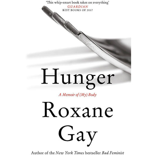 Hunger: A Memoir of My Body (Psychologist Biographies) by Roxane Gay - The Book Bundle