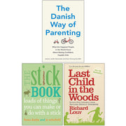 The Danish Way of Parenting, The Stick Book, Last Child In The Woods 3 Books Collection Set - The Book Bundle