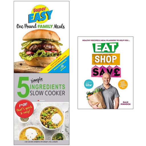 Eat shop save dale pinnock, super easy one pound family meals, 5 simple ingredients slow cooker 3 books collection set - The Book Bundle