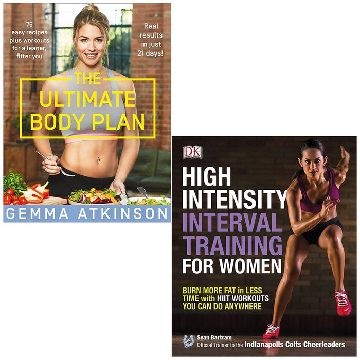 The Ultimate Body Plan By Gemma Atkinson & High-Intensity Interval Training for Women By Sean Bartram 2 Books Collection Set - The Book Bundle