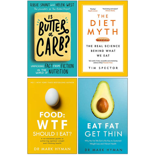 Is Butter a Carb, The Diet Myth, Food Wtf Should I Eat, Eat Fat Get Thin 4 Books Collection Set - The Book Bundle