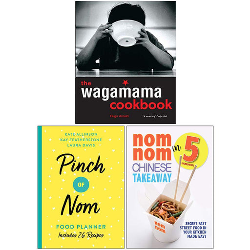 The Wagamama Cookbook, Pinch of Nom Food Planner, Nom Nom Chinese Takeaway In 5 Ingredients 3 Books Collection Set - The Book Bundle