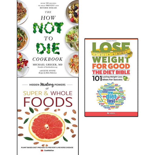 how not to die cookbook,hidden healing powers of super & whole foods and the diet bible lose weight for good 3 books collection set - The Book Bundle