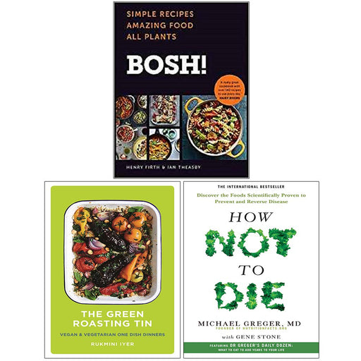BOSH, Green Roasting Tin, How Not To Die 3 Books Collection Set - The Book Bundle