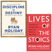Ryan Holiday Collection 2 Books Set (Discipline Is Destiny, Lives of the Stoics) - The Book Bundle