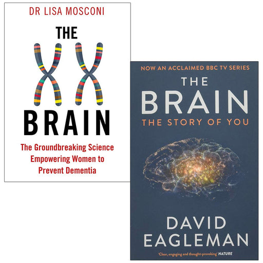 The XX Brain By Dr. Lisa Mosconi & The Brain The Story of You By David Eagleman 2 Books Collection Set - The Book Bundle