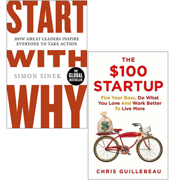 Start With Why By Simon Sinek & The $100 Startup By Chris Guillebeau 2 Books Collection Set - The Book Bundle