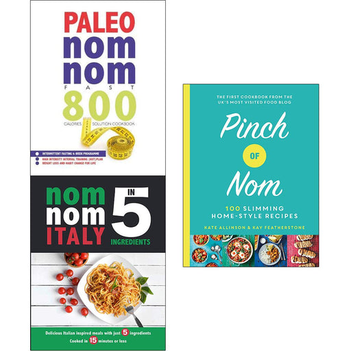Pinch of Nom Cookbook [Hardcover], Nom Nom Paleo Fast 800 Cookbook, Nom Nom Italy In 5 Ingredients 3 Books Collection Set - The Book Bundle