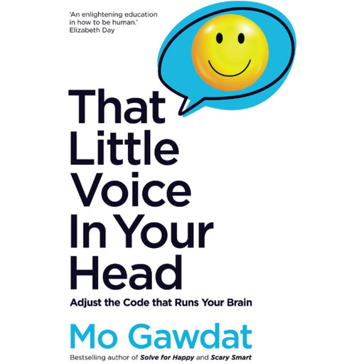 That Little Voice In Your Head: Adjust the Code That Runs Your Brain By  Mo Gawdat - The Book Bundle