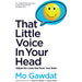 That Little Voice In Your Head: Adjust the Code That Runs Your Brain By  Mo Gawdat - The Book Bundle