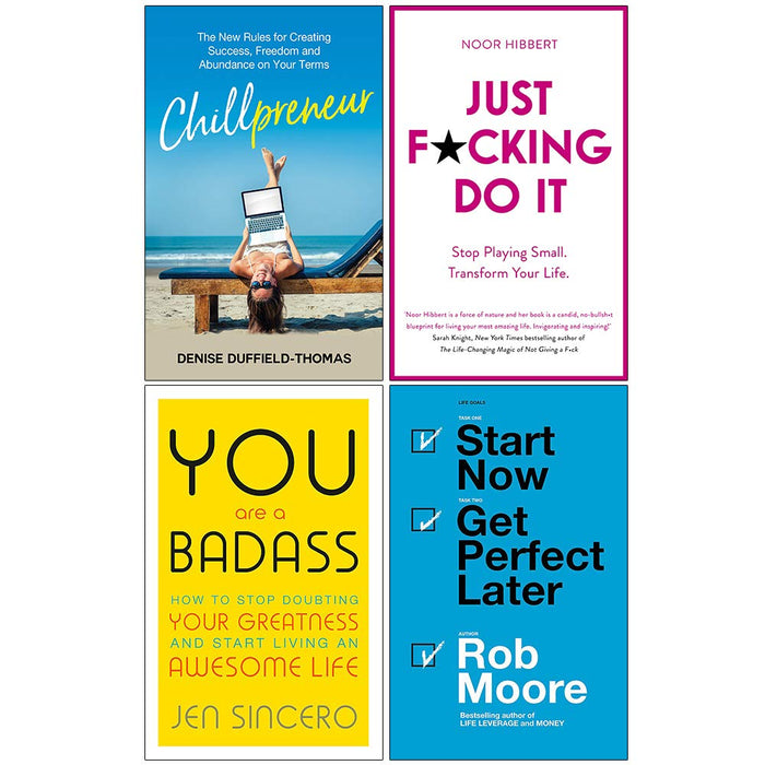 Chillpreneur [Hardcover], Just F*cking Do It, You Are a Badass, Start Now Get Perfect Later 4 Books Collection Set - The Book Bundle