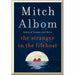 Mitch Albom 6 Books Collection Set (Tuesdays, For One More Day, The Five People, The Next Person, Have A Little Faith, The Stranger in the Lifeboat) - The Book Bundle