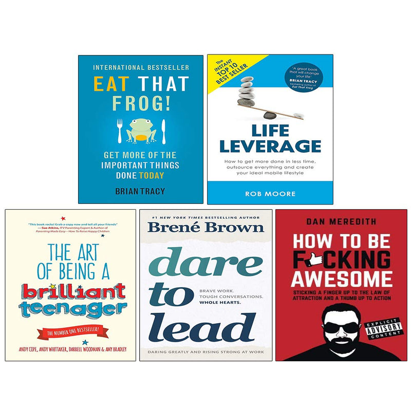 Eat That Frog. Life Leverage, Art of Being a Brilliant Teenager, Dare to Lead, How to Be F Cking Awesome 5 Books Collection Set - The Book Bundle