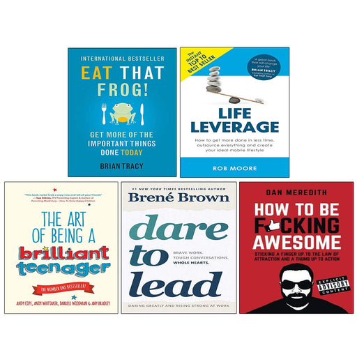 Eat That Frog. Life Leverage, Art of Being a Brilliant Teenager, Dare to Lead, How to Be F Cking Awesome 5 Books Collection Set - The Book Bundle