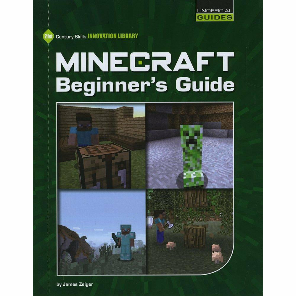Minecraft Beginner's Guide (21st Century Skills Innovation Library ...