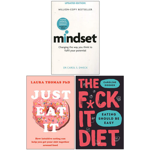 Mindset Carol Dweck, Just Eat It, The F*ck It Diet [Hardcover] 3 Books Collection Set - The Book Bundle