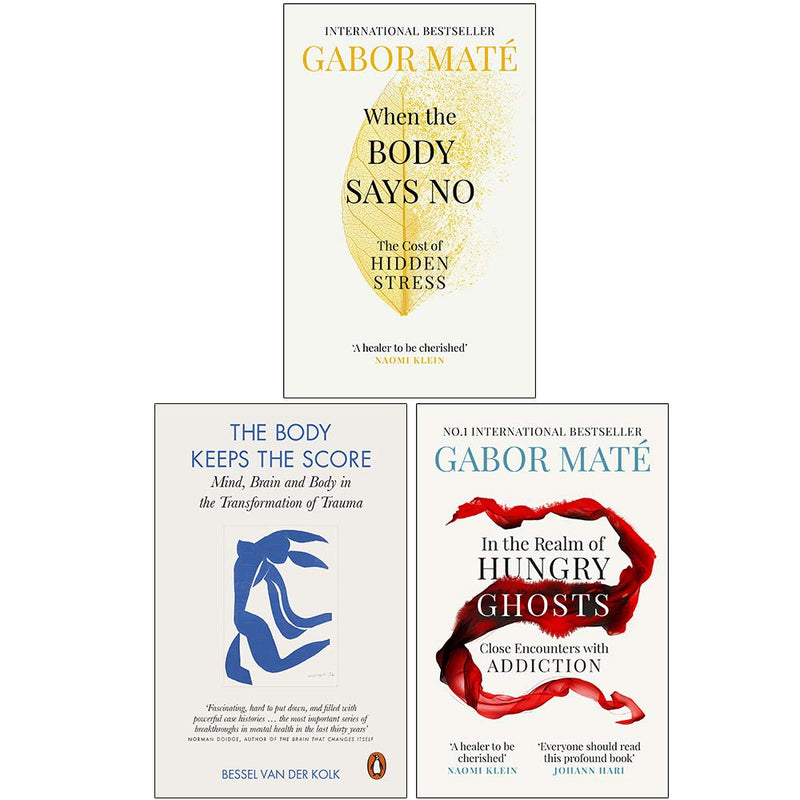 When the Body Says No, The Body Keeps the Score, In the Realm of Hungry Ghosts 3 Books Collection Set - The Book Bundle