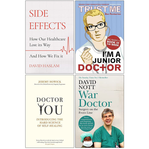 Side Effects [Hardcover], Trust Me I'm a Junior Doctor, Doctor You, War Doctor Surgery on the Front Line 4 Books Collection Set - The Book Bundle