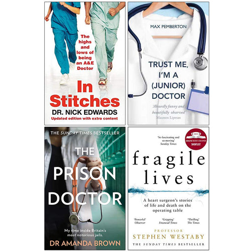 In Stitches, Trust Me I'm a Junior Doctor, The Prison Doctor, Fragile Lives 4 Books Collection Set - The Book Bundle